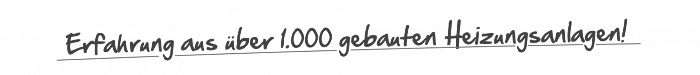Zu sehen ist der Text Erfahrung aus über 1000 gebauten Heizungsanlagen